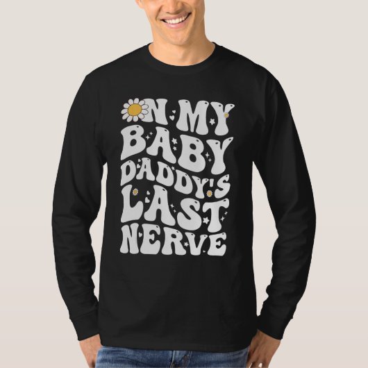 Groovy On My Baby Daddy s Last Nerve Men Father s  Tシャツ (正面)