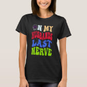 Groovy On My Husband s Last Nerve 2 Tシャツ (正面)
