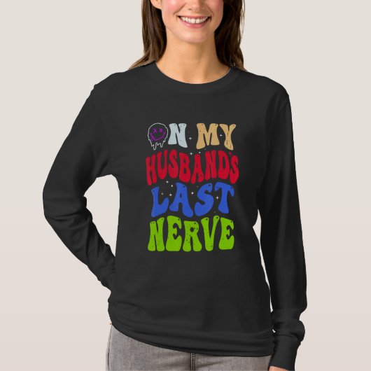Groovy On My Husband s Last Nerve 2 Tシャツ (正面)