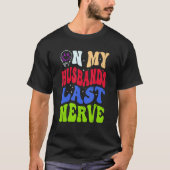 Groovy On My Husband s Last Nerve 2 Tシャツ (正面)