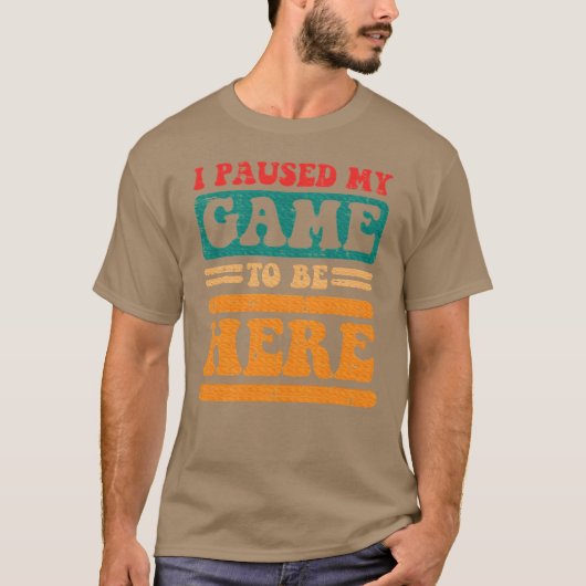 Groovy Paused My Gameo Be Here Gaming girl boy Tシャツ (正面)