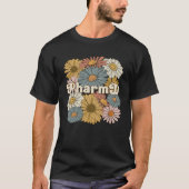 Groovy PharmD Flowers Doctor Of Pharmacy  1 Tシャツ (正面)