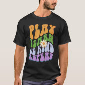 Groovy PLAY  LEARN  BE KIND  REPEAT Choose Retro K Tシャツ (正面)