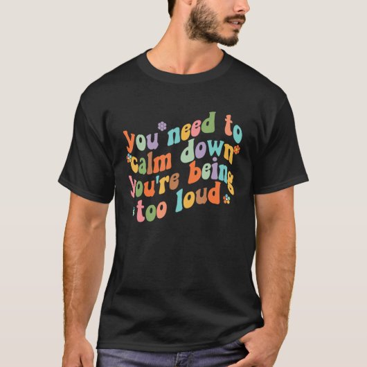 Groovy Retro Quotes Costume You Need To Calm Down Tシャツ (正面)