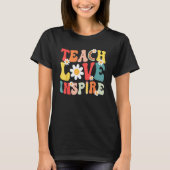 Groovy Retro Teach Love Inspire Back To School Tea Tシャツ (正面)