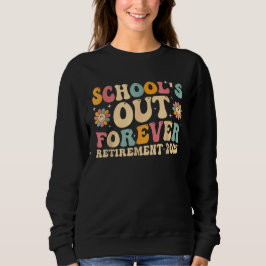 Groovy School's Out Forever Retirement 2025 スウェットシャツ