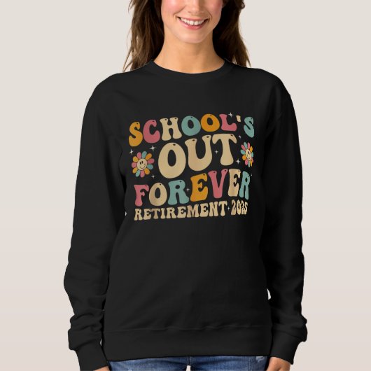 Groovy School's Out Forever Retirement 2025 スウェットシャツ (正面)
