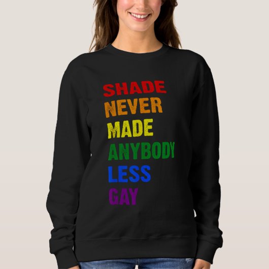 Groovy Shade Never Made Anybody Less Gay LGBTQ Pri スウェットシャツ (正面)