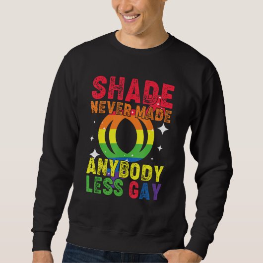 Groovy Shade Never Made Anybody Less Gay LGBTQ Pri スウェットシャツ (正面)