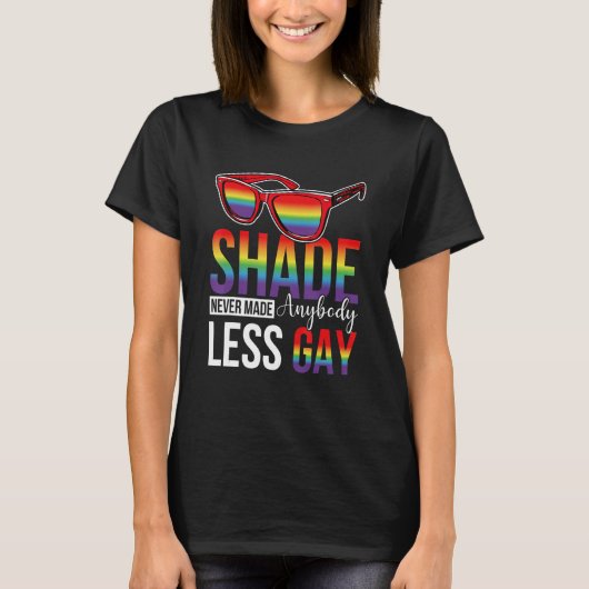 Groovy Shade Never Made Anybody Less Gay LGBTQ Pri Tシャツ (正面)