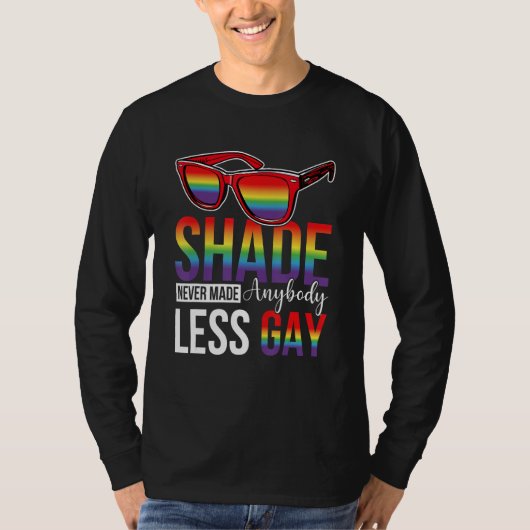 Groovy Shade Never Made Anybody Less Gay LGBTQ Pri Tシャツ (正面)