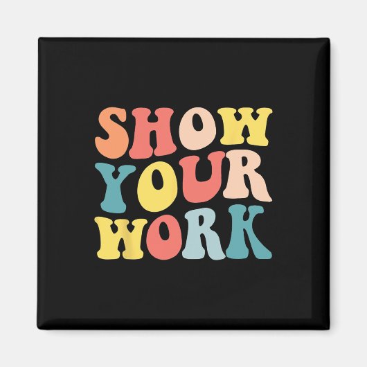 Groovy Show Your Work Fun Math Teacher Appreciatio マグネット (正面)