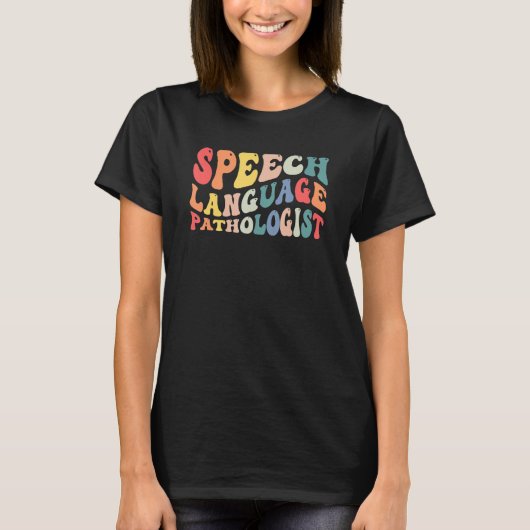 Groovy Speech Language Pathologist Slp Your Words  Tシャツ (正面)