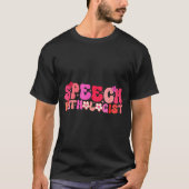 Groovy Speech Pathologist Speech Language Therapy  Tシャツ (正面)