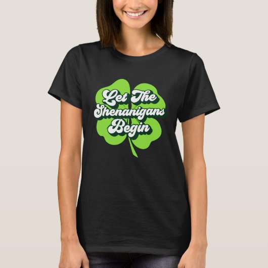 Groovy St Patricks Day Let The Shenanigans Begin W Tシャツ (正面)