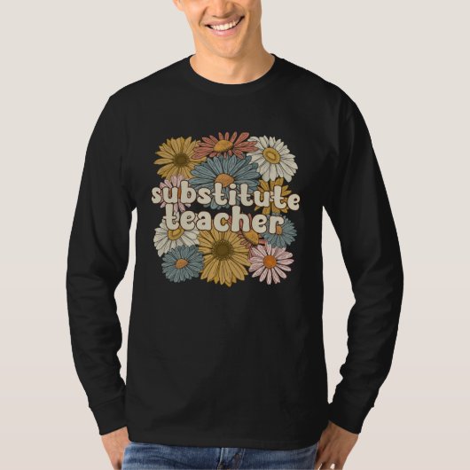 Groovy Substitute Teacher Flowers Sub Teacher Tシャツ (正面)