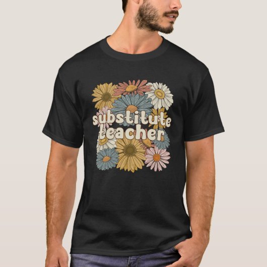 Groovy Substitute Teacher Flowers Sub Teacher Tシャツ (正面)