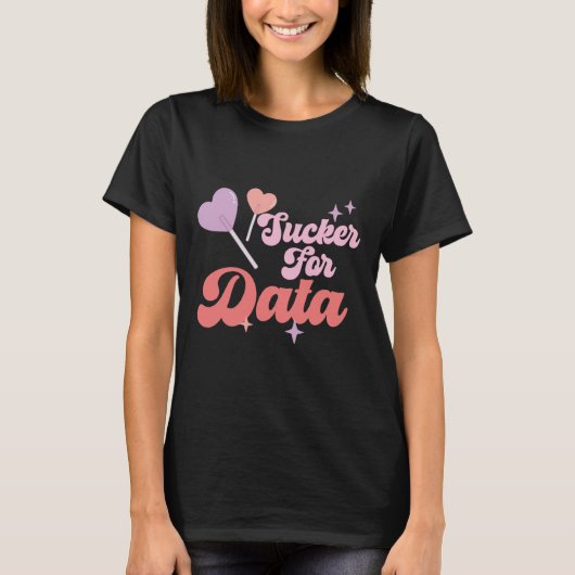 Groovy Sucker For Data Bcby Valentine Behavior The Tシャツ (正面)