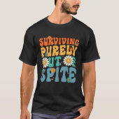 Groovy Surviving Purely Out Of Spite A Humorous  J Tシャツ (正面)