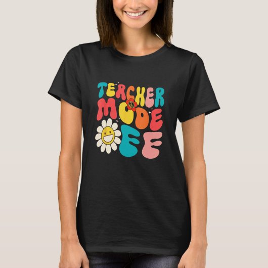 Groovy Teacher Mode Off, Bruh We Out Teachers, Sum Tシャツ (正面)