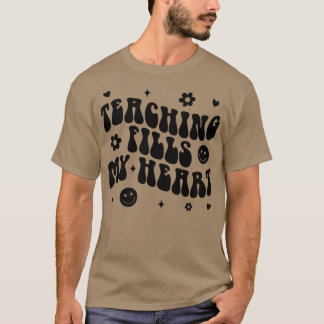 Groovy Teaching Fills My Heart Teacher Life Back T Tシャツ