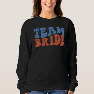 Groovy Team Bride Bridal Wedding Honeymoon Engagem スウェットシャツ