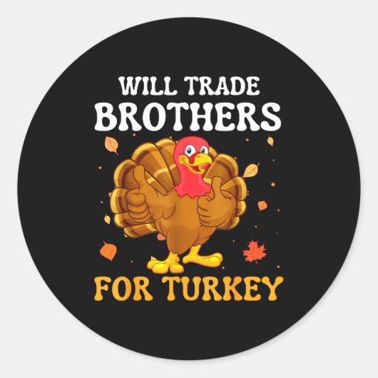 Groovy Will Trade Brothers For Turkey Funny Thanks ラウンドシール (正面)