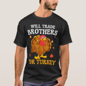 Groovy Will Trade Brothers For Turkey Funny Thanks Tシャツ (正面)