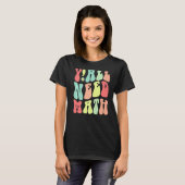 Groovy Y'all必要な数学先生少年ガールキッズ戻る Tシャツ (正面フル)