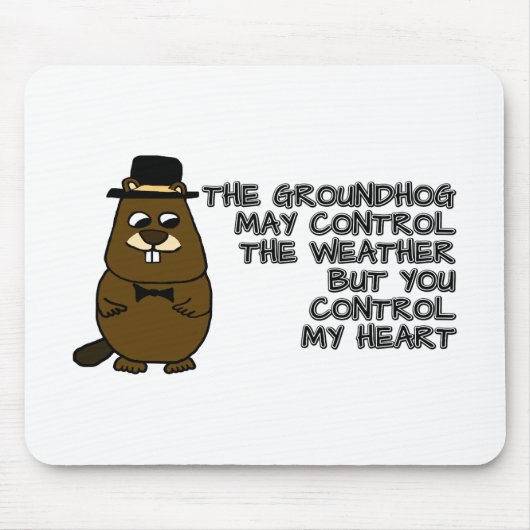 Groundhogは天気を制御し、あなたは私のハートを制御 マウスパッド (正面)