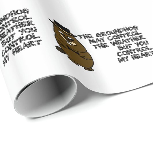 Groundhogは天気を制御し、あなたは私のハートを制御 ラッピングペーパー (ロールコーナー)