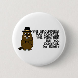 Groundhogは天気を制御し、あなたは私のハートを制御 缶バッジ