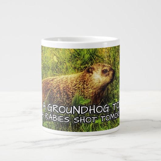 groundhogを今日抱き締めて下さい。 狂犬病を明日撃たれる得て下さい ジャンボコーヒーマグカップ (正面)