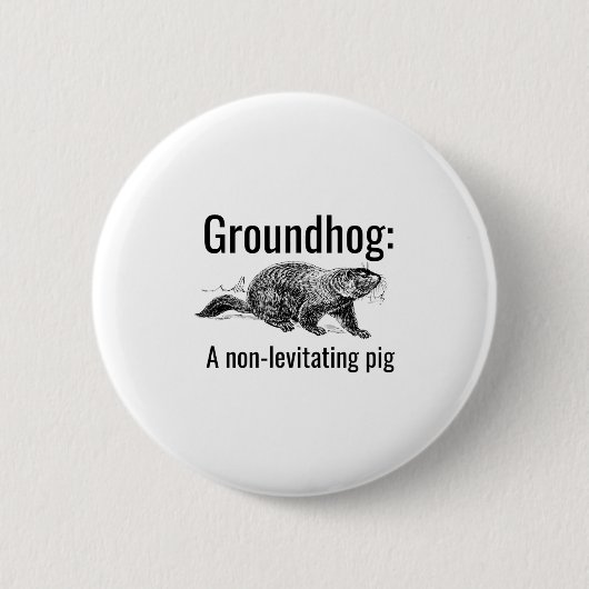 Groundhog A Non-levitating Pig Funny Pun Englieach 缶バッジ (正面)