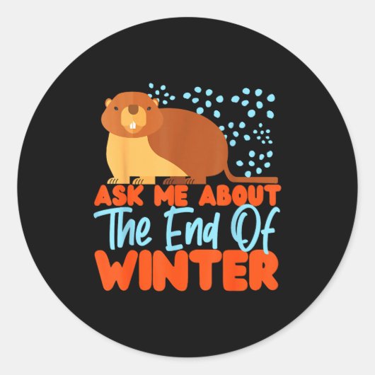 Groundhog_ Ask Me About The End Of Winter  ラウンドシール (正面)
