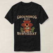 Groundhog Dayは私の誕生日Tシャ生まれツのGroun Tシャツ (デザイン正面)