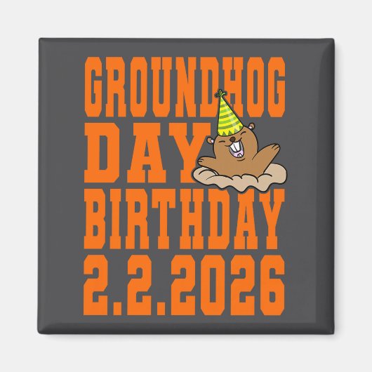 Groundhog Day Birthday February 2nd 2026 Party Ora マグネット (正面)