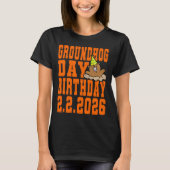 Groundhog Day Birthday February 2nd 2026 Party Ora Tシャツ (正面)