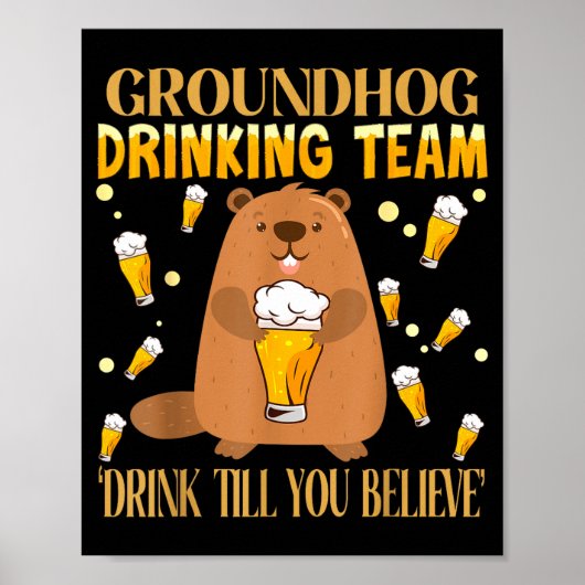 Groundhog Day Drinking Team Drink Until You Believ ポスター (正面)