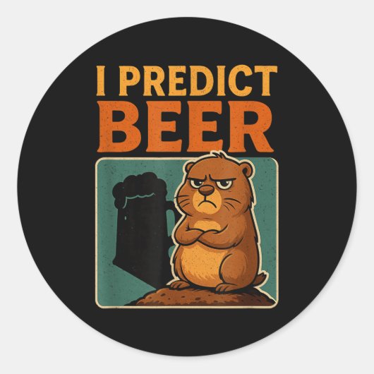 Groundhog Day I Predict Beer Grumpy Groundhog Humo ラウンドシール (正面)