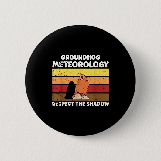 Groundhog Day Meteorology Quote For Meteorologist  缶バッジ (正面)