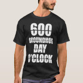 Groundhog Day O'Clock   Woodchuck Groundhog Day Tシャツ (正面)