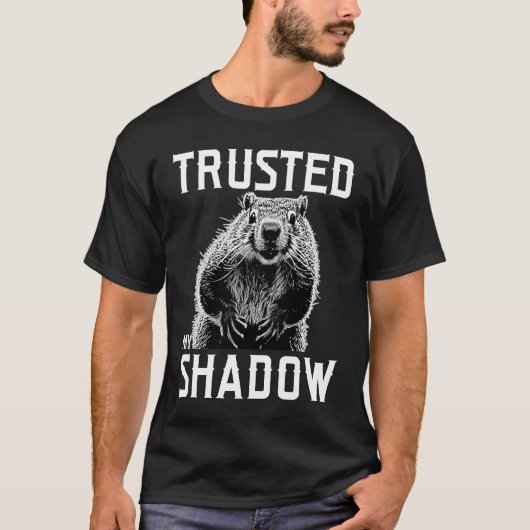 Groundhog Day Trusted Shadow  Quote Meteorology Tシャツ (正面)