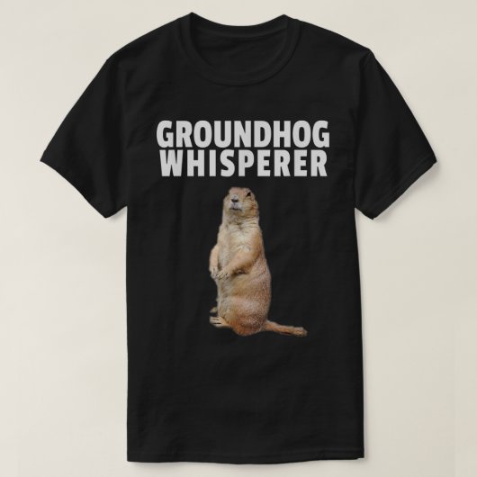 Groundhog Whisperer Tshirt Funny Groundhog Day 201 Tシャツ (デザイン正面)