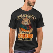 Groundhogs Prefer Bbq Ribs Over Winter - Funny Des Tシャツ (正面)
