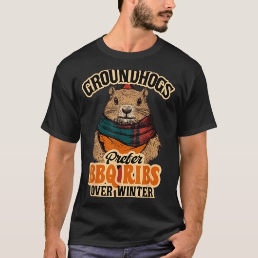Groundhogs Prefer Bbq Ribs Over Winter - Funny Des Tシャツ (正面)
