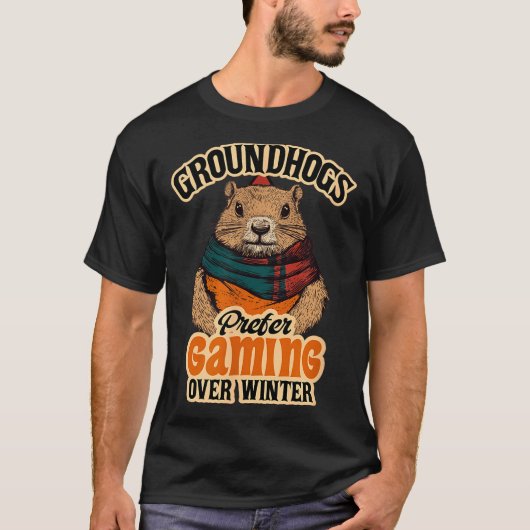 Groundhogs Prefer Gaming Over Winter February  Tシャツ (正面)