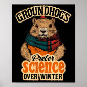 Groundhogs Prefer Science Over Winter February  ポスター (正面)