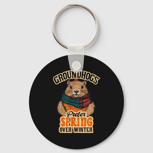 Groundhogs Prefer Spring Over Winter Groundhog Day キーホルダー (正面)