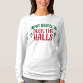 Group Most Likely To Deck the Halls Funny Family Tシャツ (正面)
